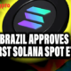 Brazil Poised to Launch World’s First Spot Solana ETF Ahead of Global Markets